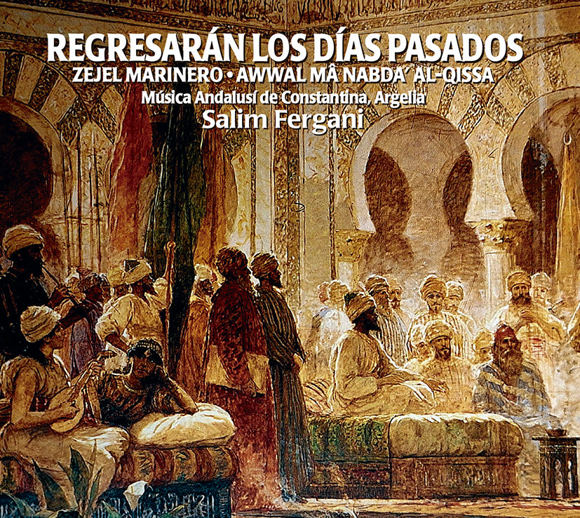 PN 1430 REGRESAN LOS DÍAS PASADOS. ZEJEL MARINERO. MÚSICA ANDALUSI DE CONSTANTINA, ARGELIA