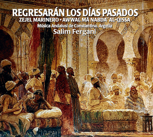 PN 1430 REGRESAN LOS DÍAS PASADOS. ZEJEL MARINERO. MÚSICA ANDALUSI DE CONSTANTINA, ARGELIA