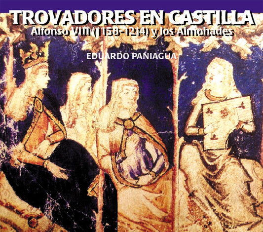 PN 1010 TROVADORES EN CASTILLA  ALFONSO VIII Y LOS ALMOHADES