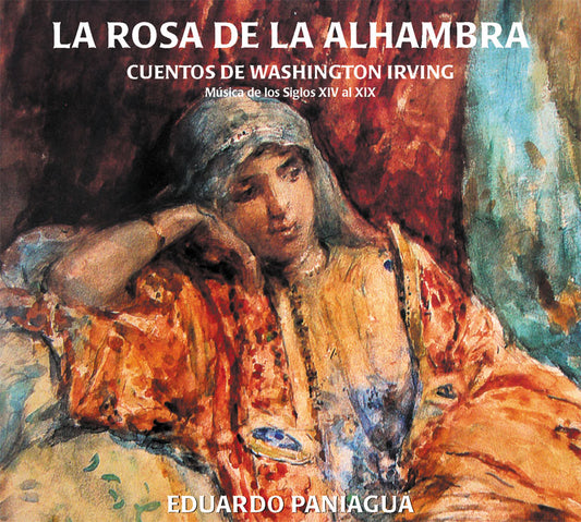 PN 1160 LA ROSA DE LA ALHAMBRA   CUENTOS DE WASHINGTON IRVING Música de los Siglos XIV al XIX