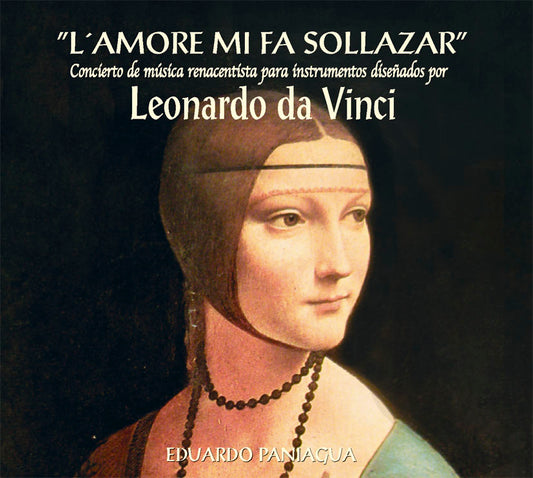 PN 1320 “L´AMORE MI FA SOLLAZAR”  Concierto de música renacentista para instrumentos diseñados por Leonardo da Vinci (1452-1519)
