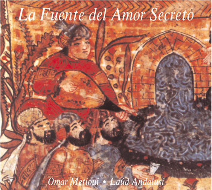 PN 430 LA FUENTE DEL AMOR SECRETO - THE FOUNTAIN OF SECRET LOVE  El Laúd en la Música Andalusí-Magrebí