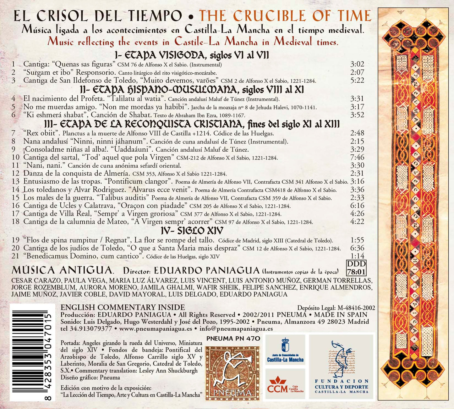 PN 470 EL CRISOL DEL TIEMPO • THE CRUCIBLE OF TIME Música ligada a los acontecimientos en Castilla-La Mancha en el tiempo medieval. Music reflecting the events in Castile–La Mancha in Medieval times.