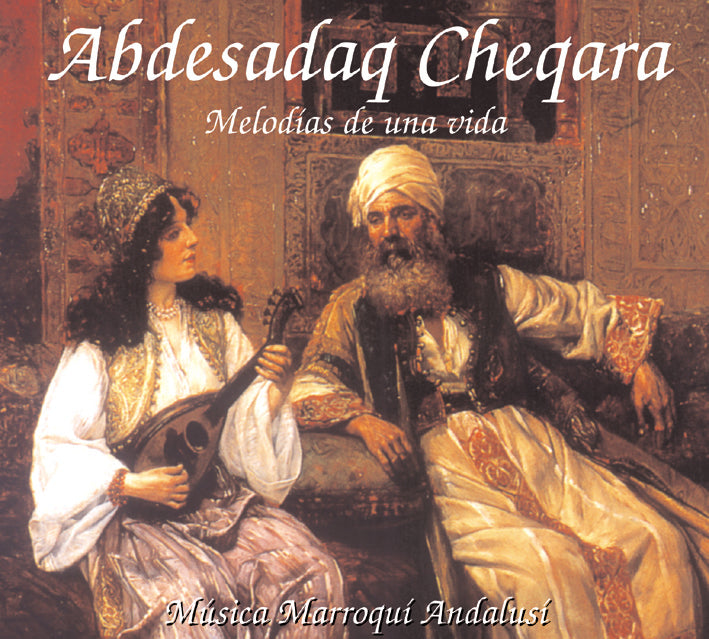 PN 620 ABDESADAQ CHEQARA,  MÚSICA ANDALUSÍ, GRABACIÓN HISTÓRICA
