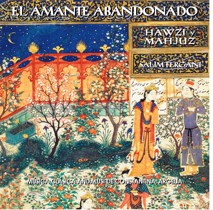 PN 920 EL AMANTE ABANDONADO,  ARGELIA ANDALUSÍ. HAWZI Y MAHJUZ Música clásica y popular andalusí de la ciudad de Constantina, Argelia