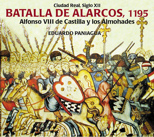 PN 950 BATALLA DE ALARCOS, 1195. Ciudad Real, Siglo XII Alfonso VIII de Castilla y los Almohades Cantos de Cruzada y otras canciones de trovadores occitanos para Alfonso VIII de Castilla en sus batallas contra los almohades