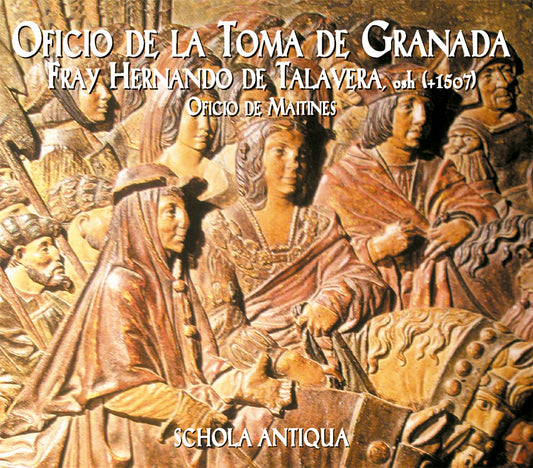 PN 1190 OFICIO DE LA TOMA DE GRANADA Fray Hernando de Talavera, osh (+1507) Oficio de Maitines SCHOLA ANTIQUA