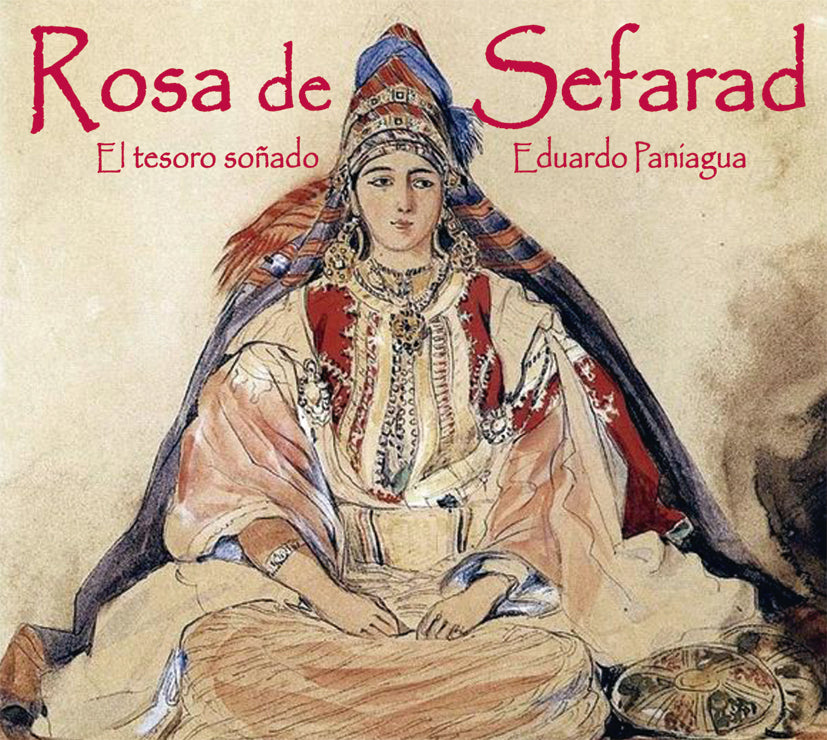 PN 1450 ROSA DE SEFARAD. EL TESORO SOÑADO  ROSE OF SEPHARAD, Treasure of dreams