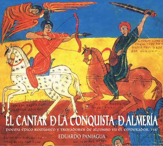 PN 450 EL CANTAR DE LA CONQUISTA DE ALMERÍA  POEMA ÉPICO ROMÁNICO Y TROVADORES DE ALFONSO VII DE LEÓNEL EMPERADOR. 1147